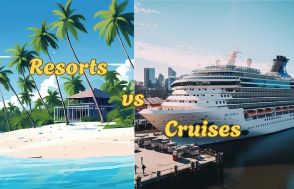 Resorts vs cruises.